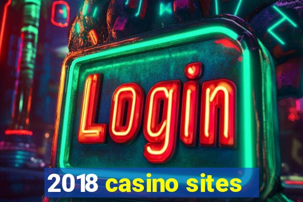 2018 casino sites