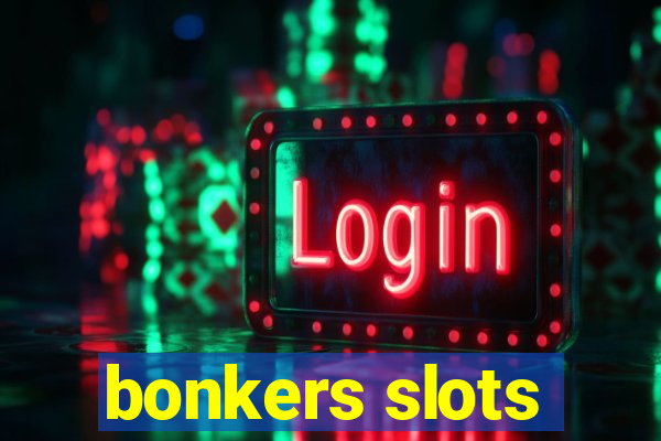 bonkers slots