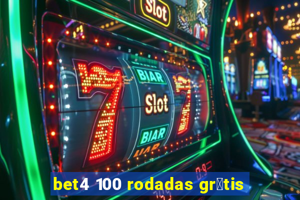 bet4 100 rodadas gr谩tis