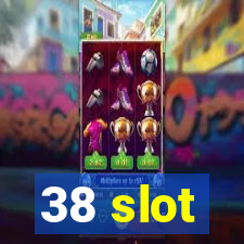 38 slot