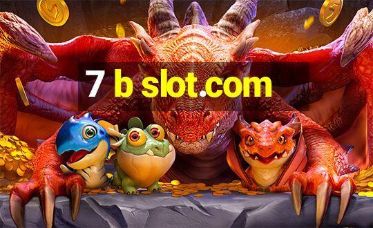 7 b slot.com