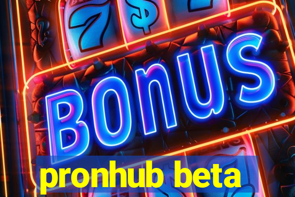 pronhub beta