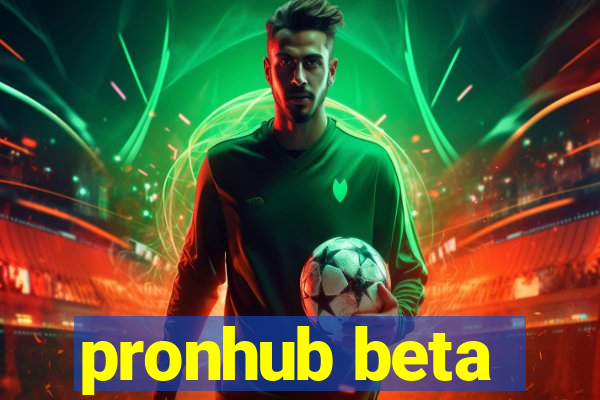 pronhub beta