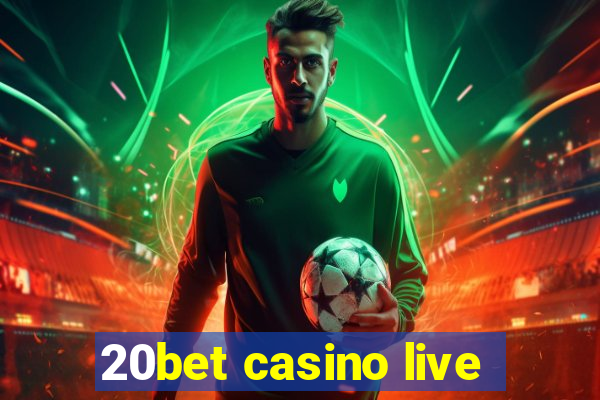 20bet casino live