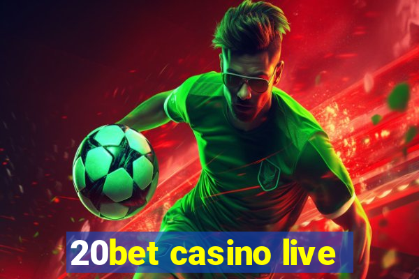 20bet casino live