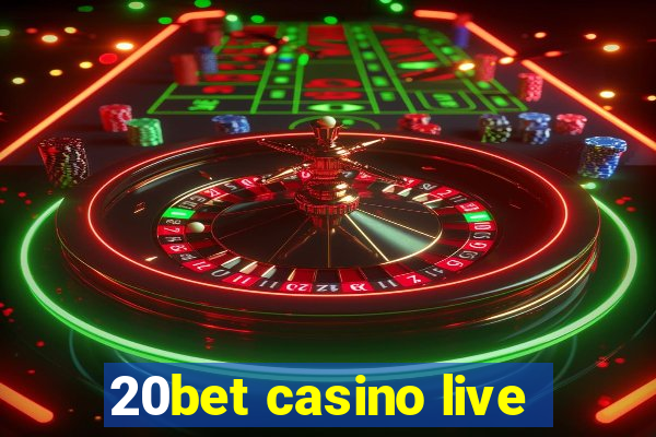 20bet casino live