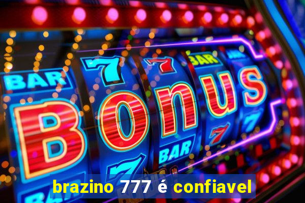 brazino 777 é confiavel