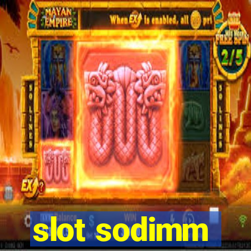 slot sodimm