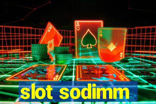 slot sodimm