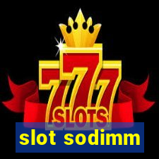 slot sodimm