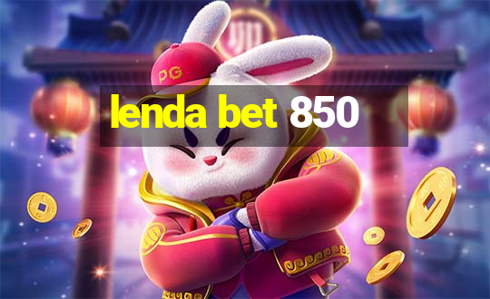 lenda bet 850