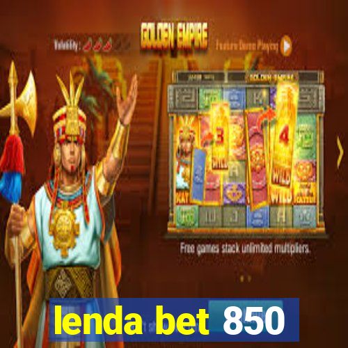 lenda bet 850