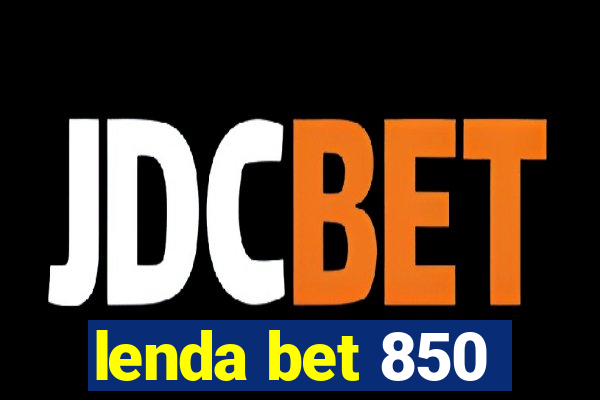 lenda bet 850