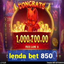 lenda bet 850