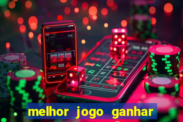 melhor jogo ganhar dinheiro betano