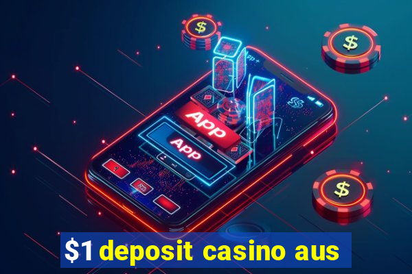 $1 deposit casino aus