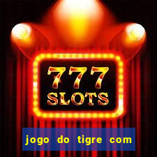 jogo do tigre com b?nus de cadastro