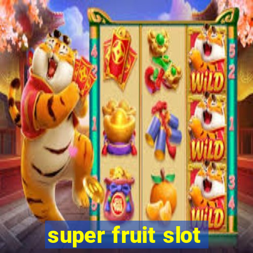 super fruit slot