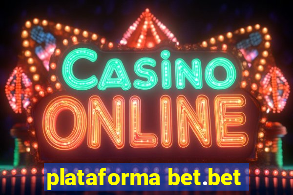 plataforma bet.bet