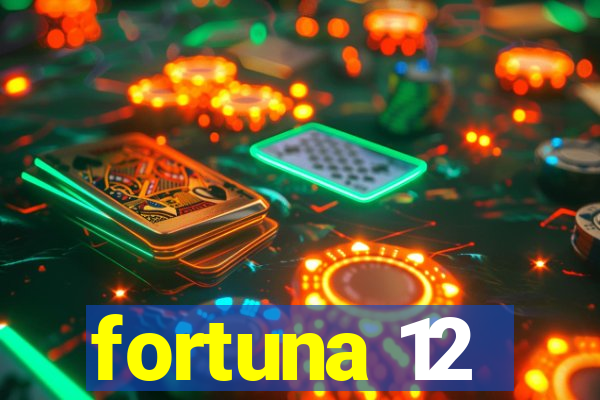 fortuna 12