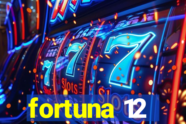 fortuna 12