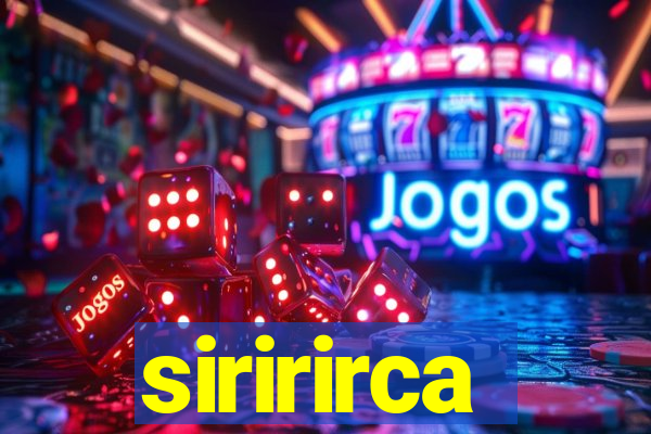 siririrca