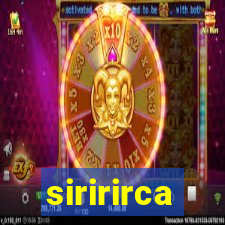 siririrca