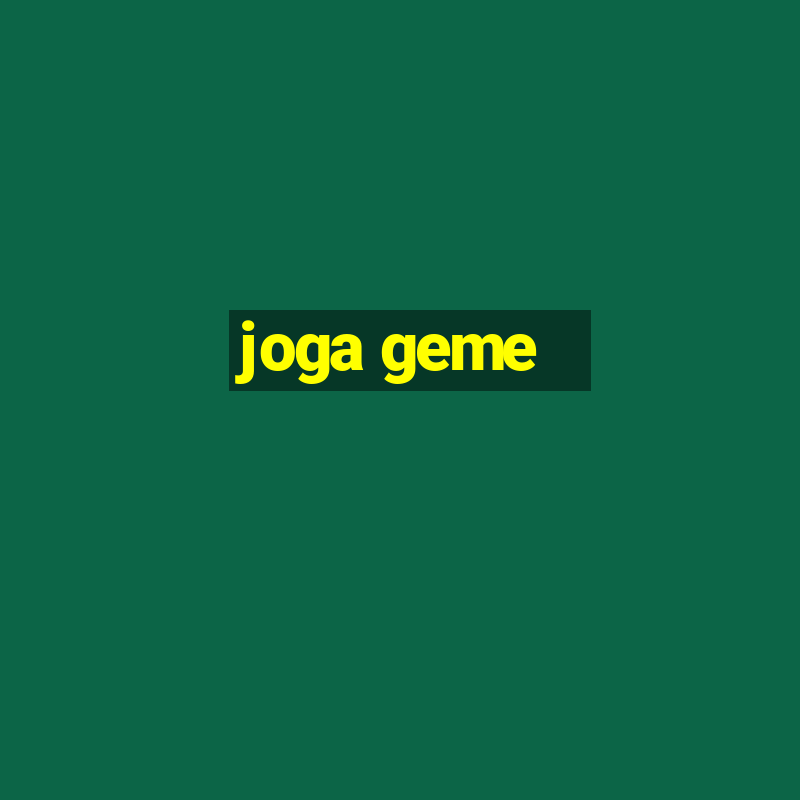 joga geme