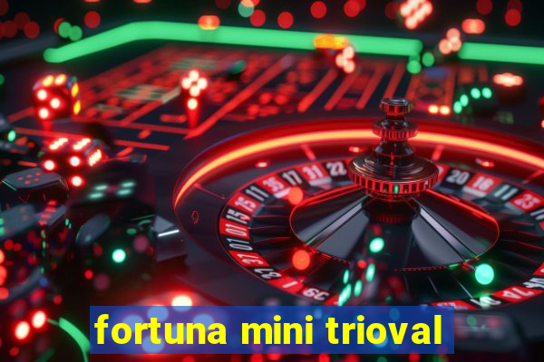 fortuna mini trioval