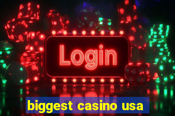 biggest casino usa