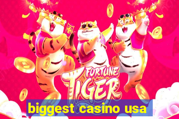 biggest casino usa