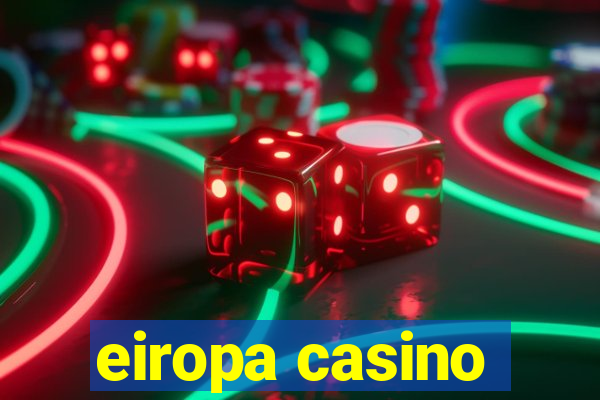 eiropa casino