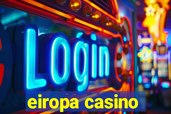 eiropa casino