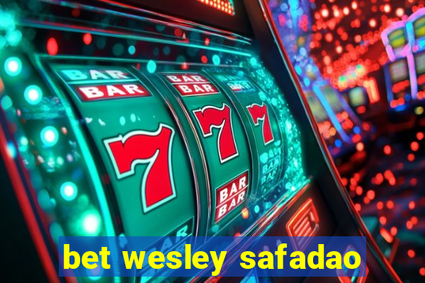 bet wesley safadao