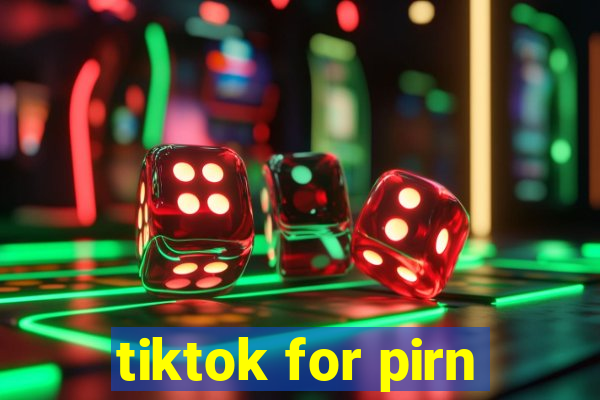 tiktok for pirn