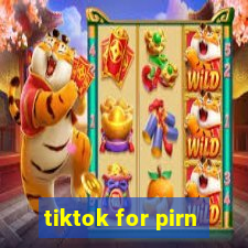 tiktok for pirn