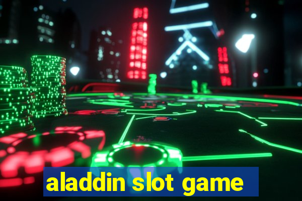 aladdin slot game