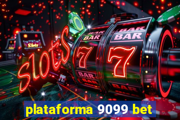 plataforma 9099 bet