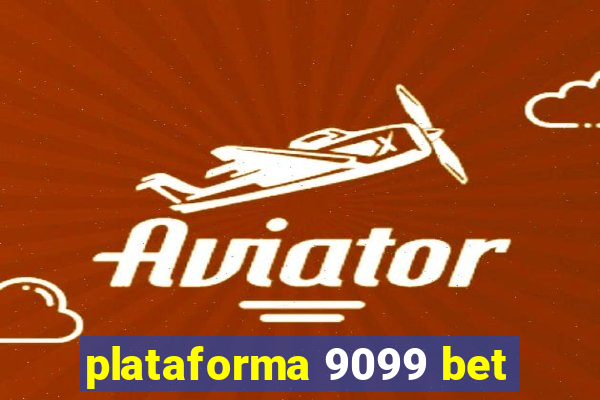 plataforma 9099 bet