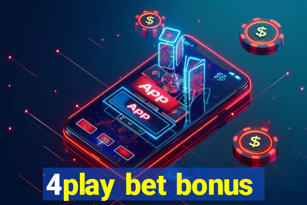 4play bet bonus