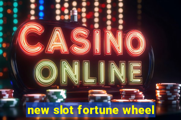 new slot fortune wheel