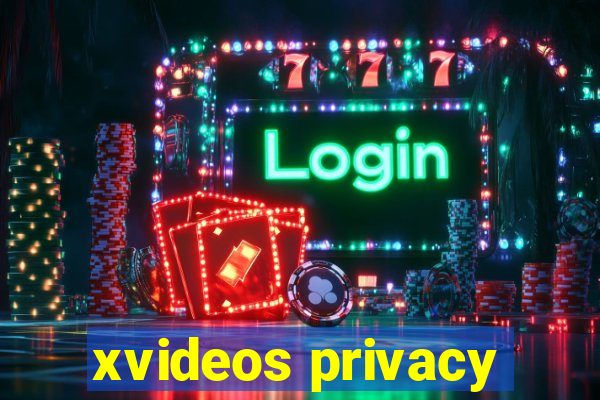 xvideos privacy