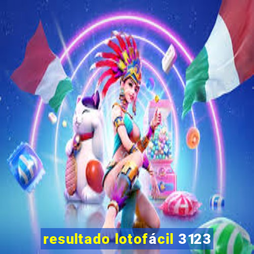 resultado lotofácil 3123