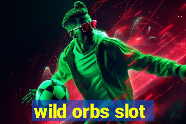 wild orbs slot