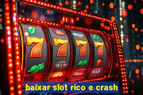 baixar slot rico e crash