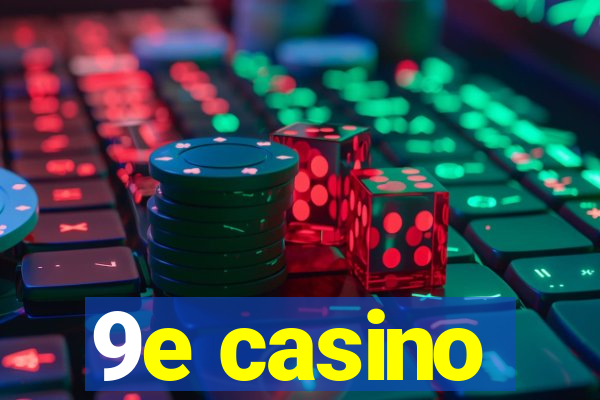 9e casino