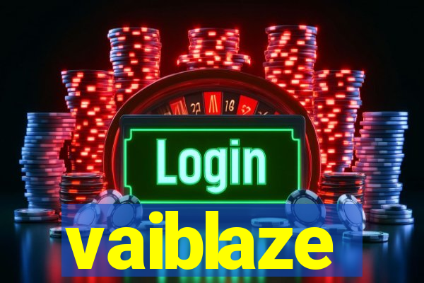 vaiblaze