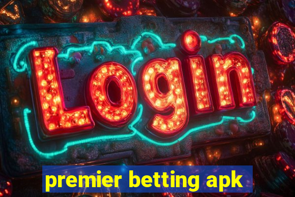 premier betting apk