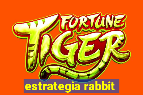 estrategia rabbit