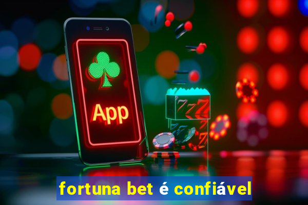 fortuna bet é confiável